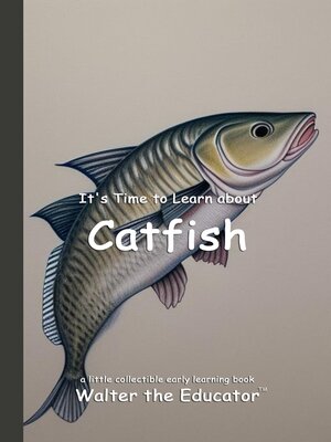 cover image of It's Time to Learn About Catfish